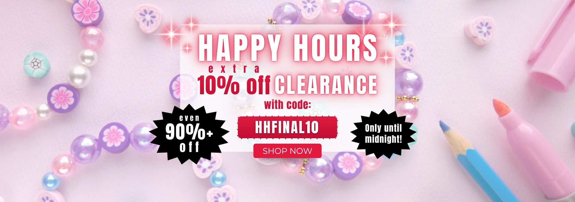 Happy Hours - extra 10% off clearance with code HHFINAL10
